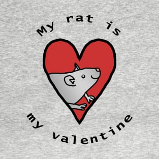 My Rat is My Valentine T-Shirt